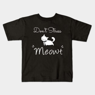 Don't Stress Meowt Kids T-Shirt